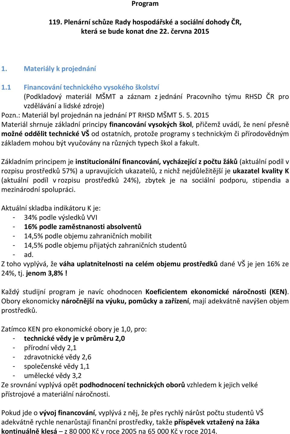 : Materiál byl projednán na jednání PT RHSD MŠMT 5.