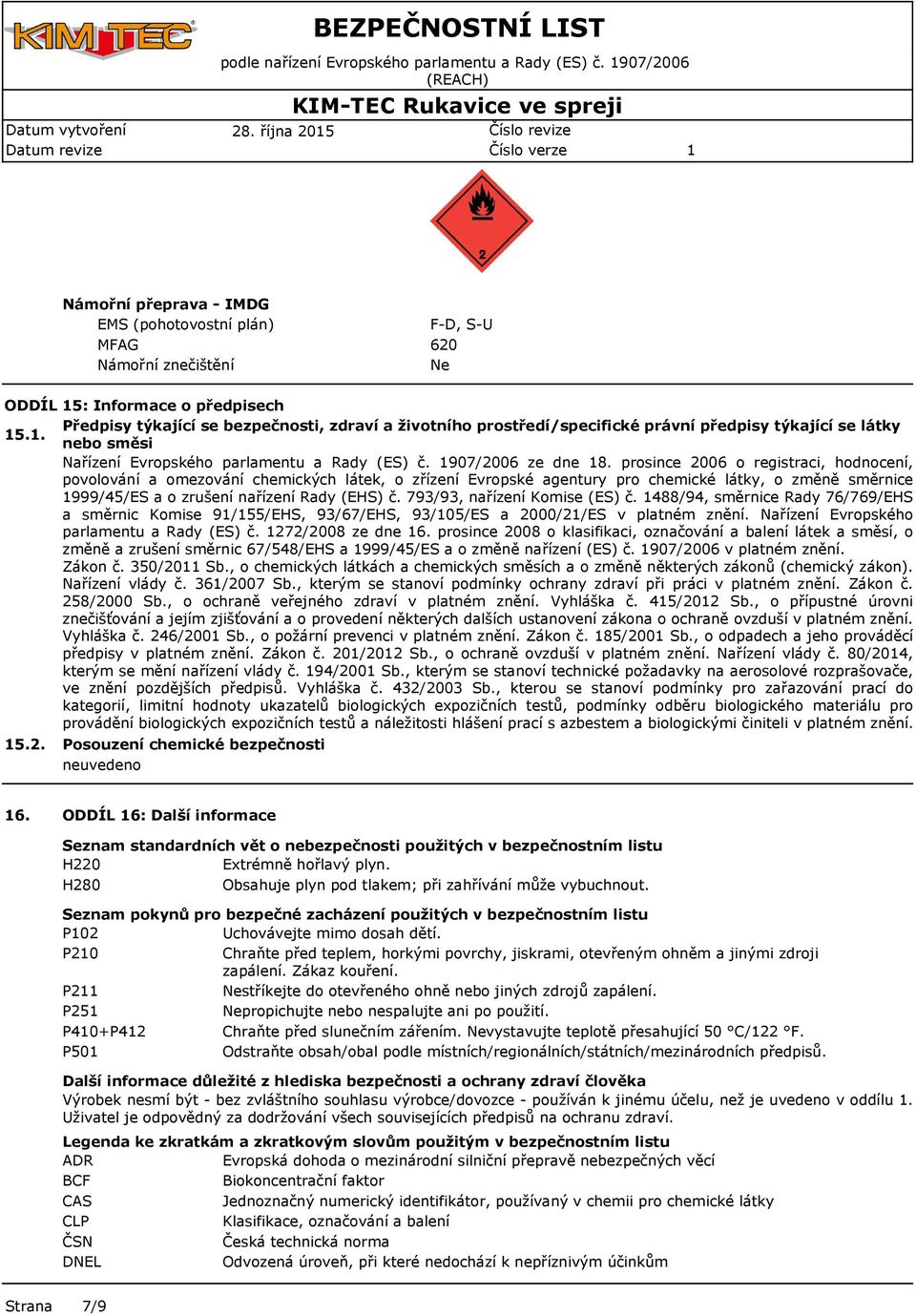 životního prostředí/specifické právní předpisy týkající se látky 5.. nebo směsi Nařízení Evropského parlamentu a Rady (ES) č. 907/2006 ze dne 8.