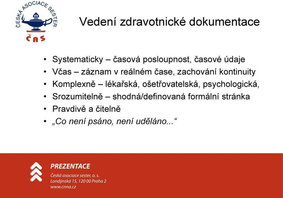 Komplexně lékařská, ošetřovatelská, psychologická, Srozumitelně