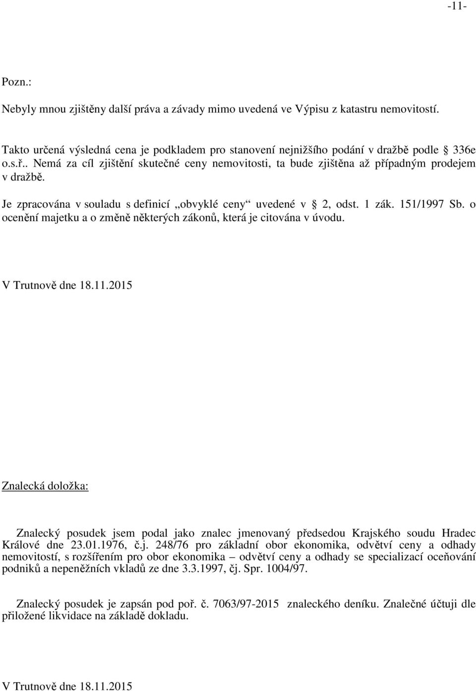 o ocenění majetku a o změně některých zákonů, která je citována v úvodu. V Trutnově dne 18.11.