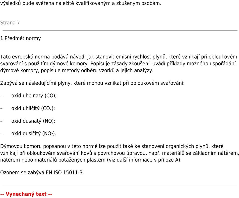 Popisuje zásady zkoušení, uvádí příklady možného uspořádání dýmové komory, popisuje metody odběru vzorků a jejich analýzy.