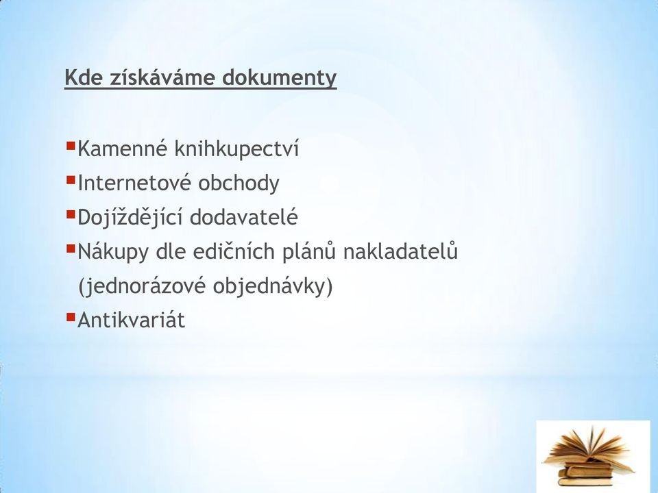 Dojíždějící dodavatelé Nákupy dle