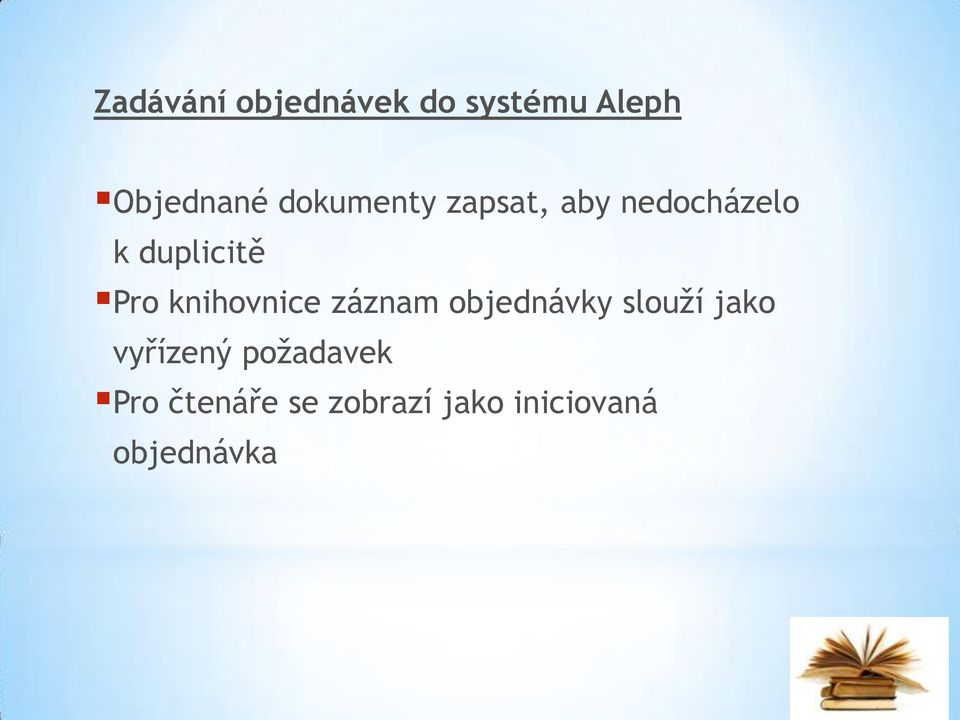 knihovnice záznam objednávky slouží jako vyřízený