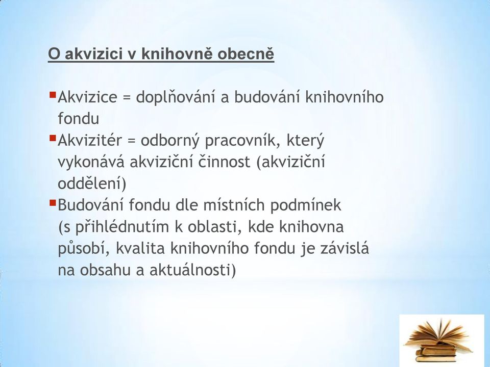 (akviziční oddělení) Budování fondu dle místních podmínek (s přihlédnutím k