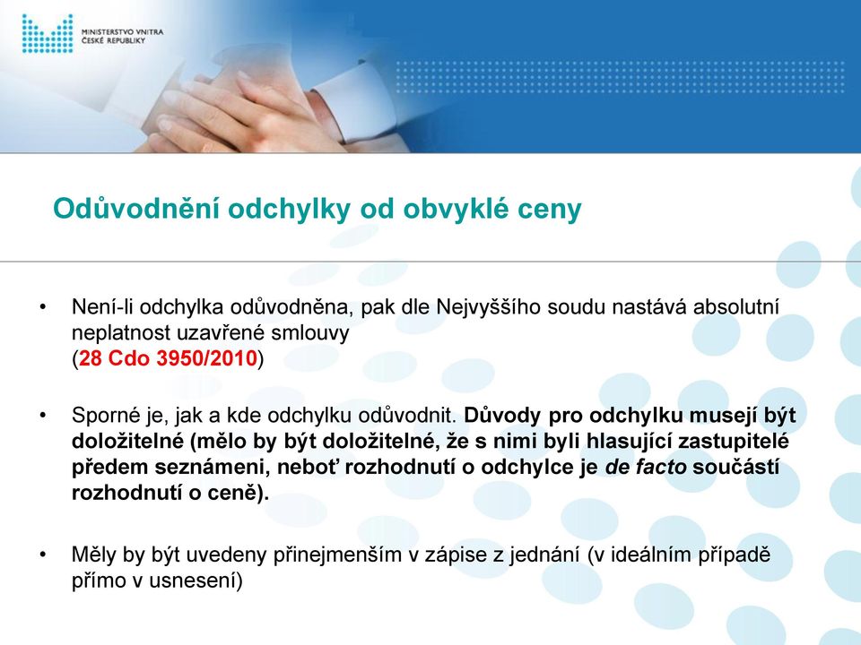 Důvody pro odchylku musejí být doložitelné (mělo by být doložitelné, že s nimi byli hlasující zastupitelé předem