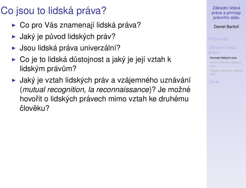 Jaký je vztah lidských a vzájemného uznávání (mutual recognition, la reconnaissance)?