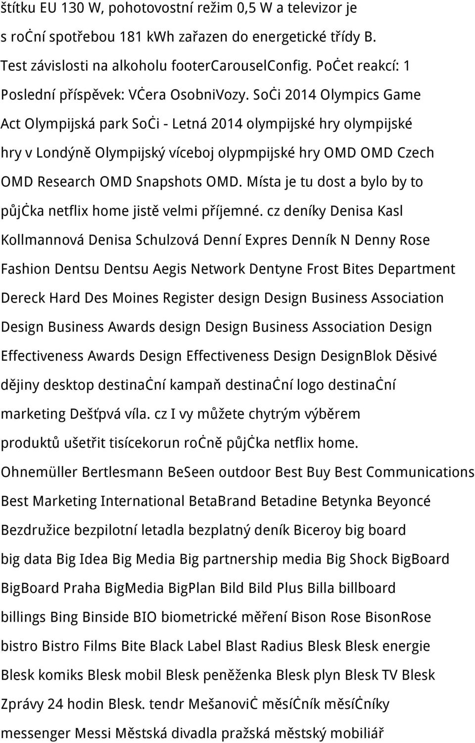 Soči 2014 Olympics Game Act Olympijská park Soči - Letná 2014 olympijské hry olympijské hry v Londýně Olympijský víceboj olypmpijské hry OMD OMD Czech OMD Research OMD Snapshots OMD.