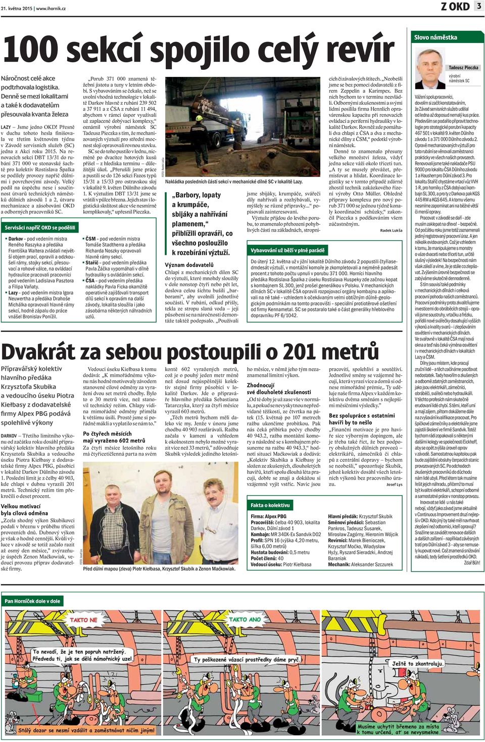 Přesně v duchu tohoto hesla finišovala ve třetím květnovém týdnu v Závodě servisních služeb (SC) jedna z Akcí roku 2015.