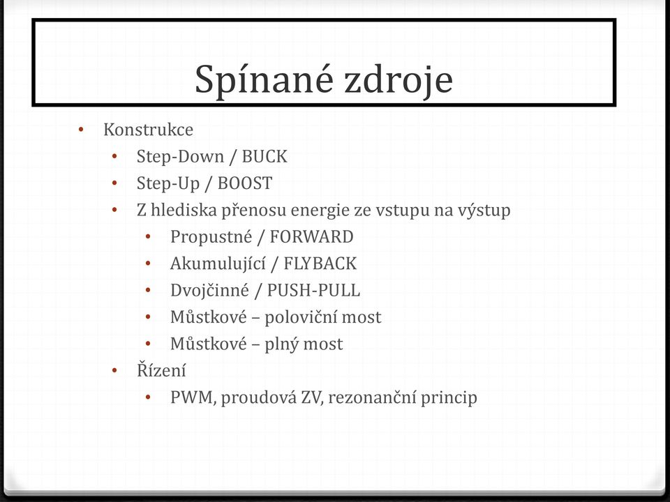 FORWARD Akumulující / FLYBACK Dvojčinné / PUSH-PULL Můstkové