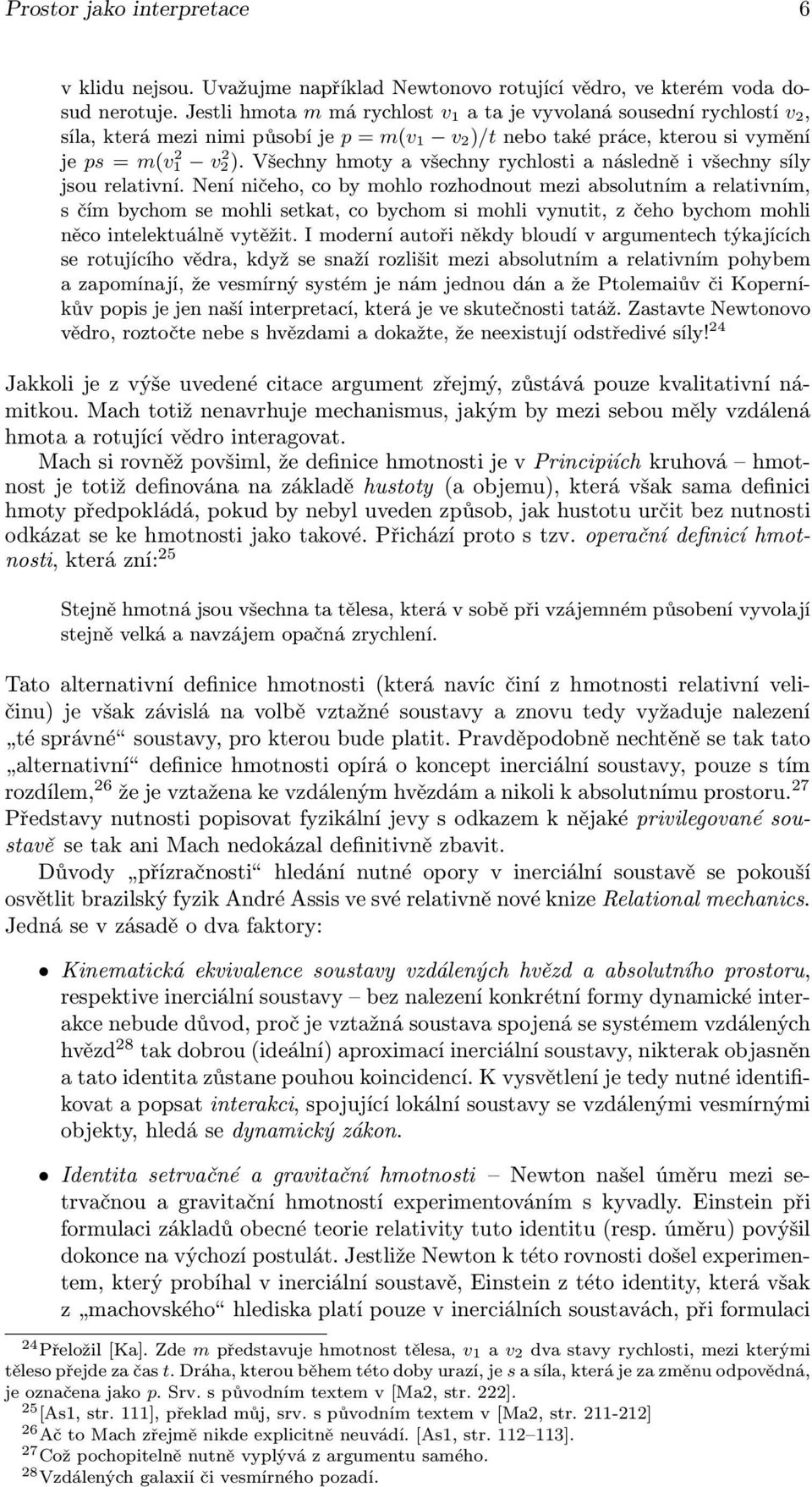 Všechnyhmotyavšechnyrychlostianásledněivšechnysíly jsou relativní.