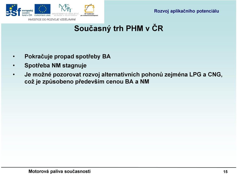 alternativních pohonů zejména LPG a CNG, což je