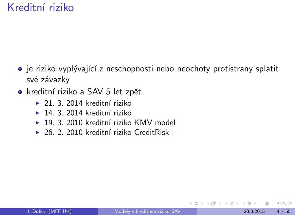 2014 kreditnэ riziko 14. 3. 2014 kreditnэ riziko 19. 3. 2010 kreditnэ riziko KMV model 26.