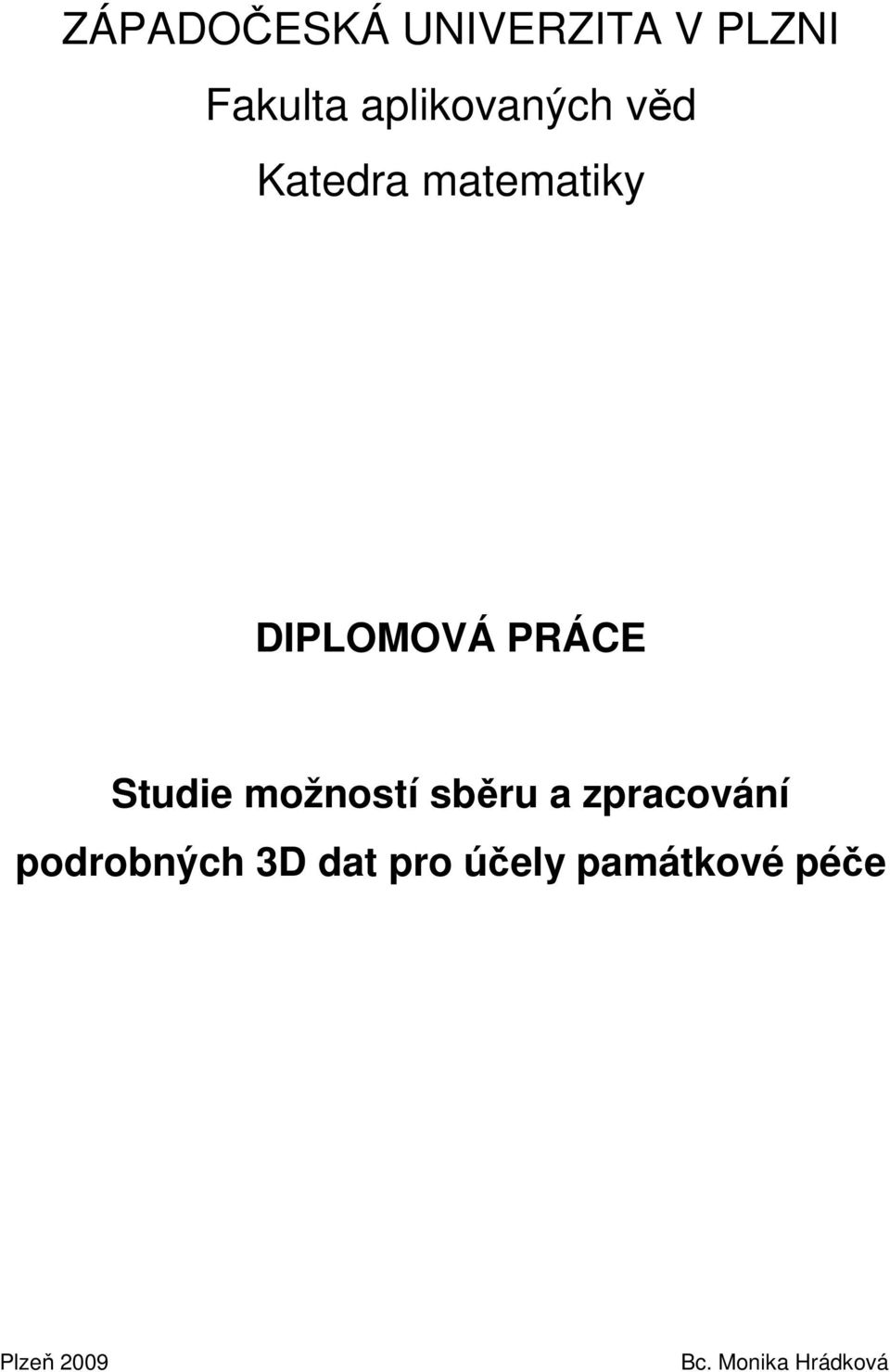 PRÁCE Studie možností sběru a zpracování