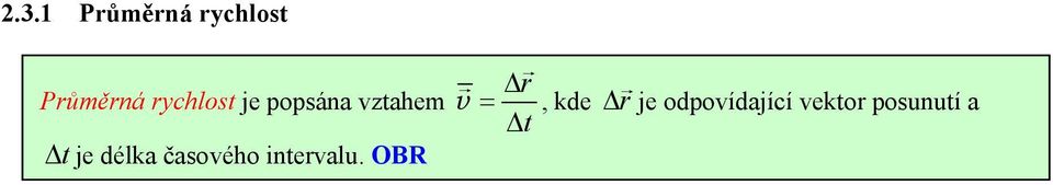 Δr je odpovídající vektor posunutí a