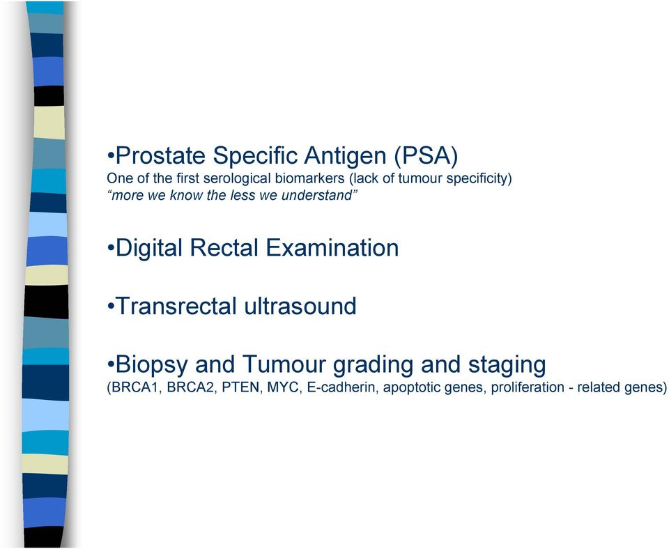 Digital Rectal Examination Transrectal ultrasound Biopsy and Tumour grading and