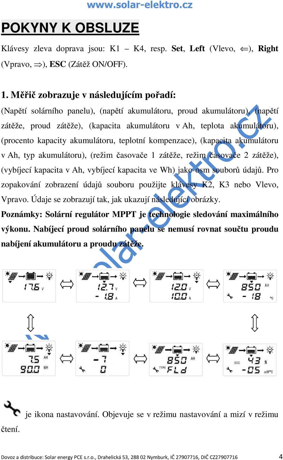 kapacity akumulátoru, teplotní kompenzace), (kapacita akumulátoru v Ah, typ akumulátoru), (režim časovače 1 zátěže, režim časovače 2 zátěže), (vybíjecí kapacita v Ah, vybíjecí kapacita ve Wh) jako