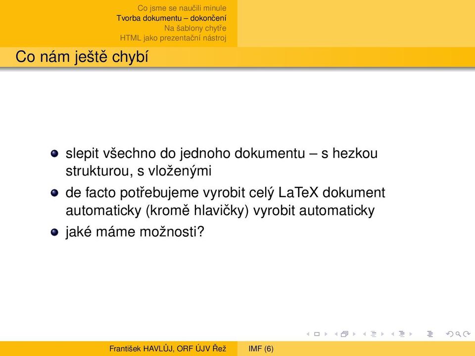 potřebujeme vyrobit celý LaTeX dokument automaticky