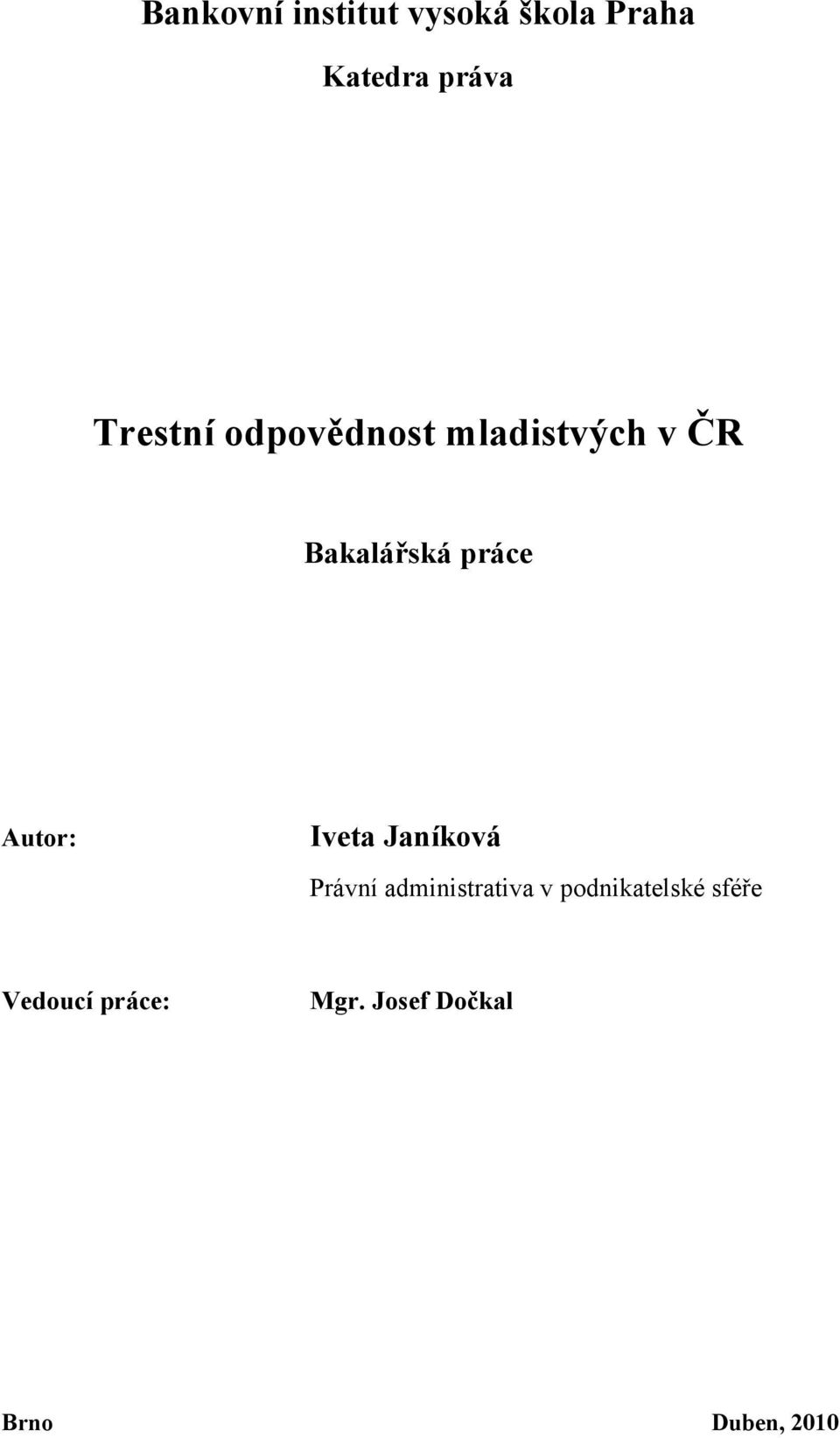 Autor: Iveta Janíková Právní administrativa v