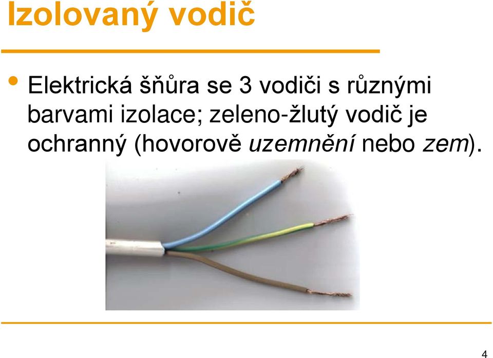 izolace; zeleno-žlutý vodič je