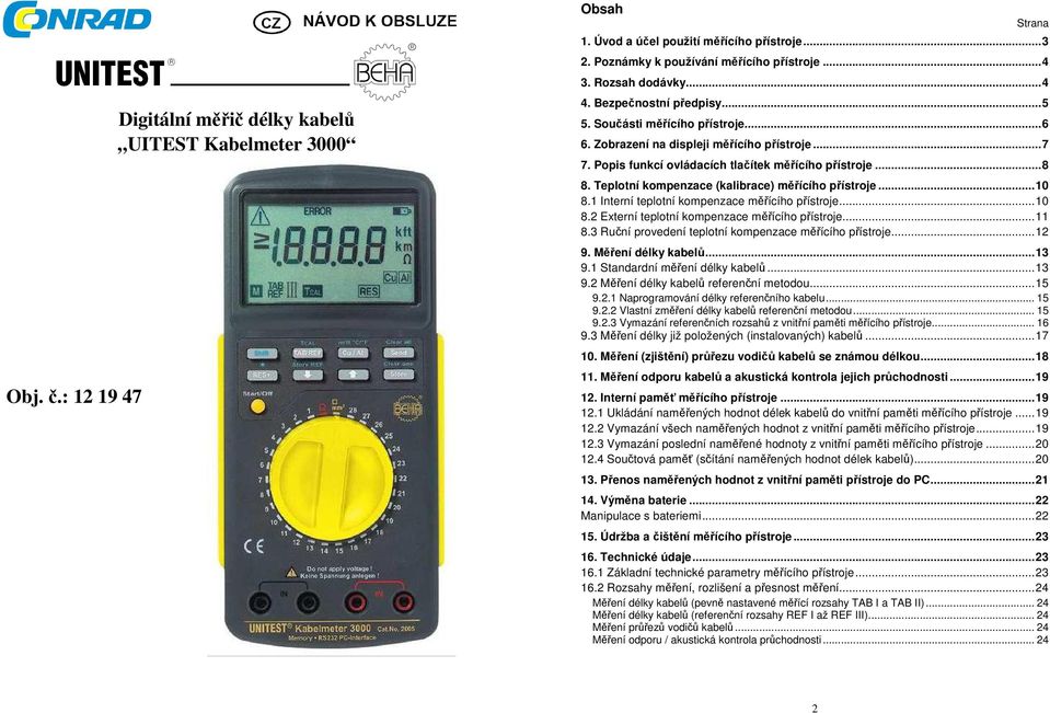 Teplotní kompenzace (kalibrace) měřícího přístroje...10 8.1 Interní teplotní kompenzace měřícího přístroje...10 8.2 Externí teplotní kompenzace měřícího přístroje...11 8.