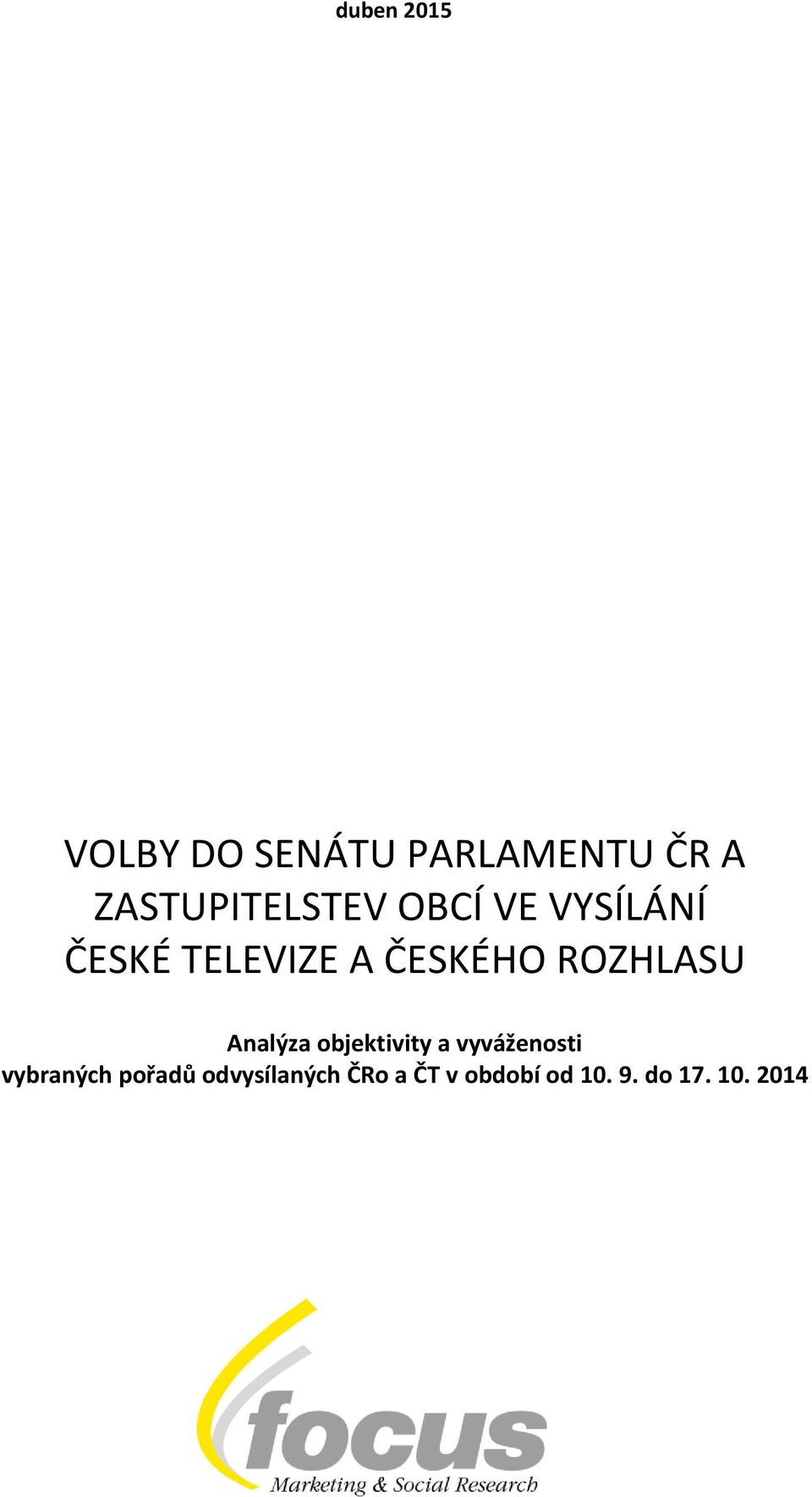 ČESKÉHO ROZHLASU Analýza objektivity a vyváženosti