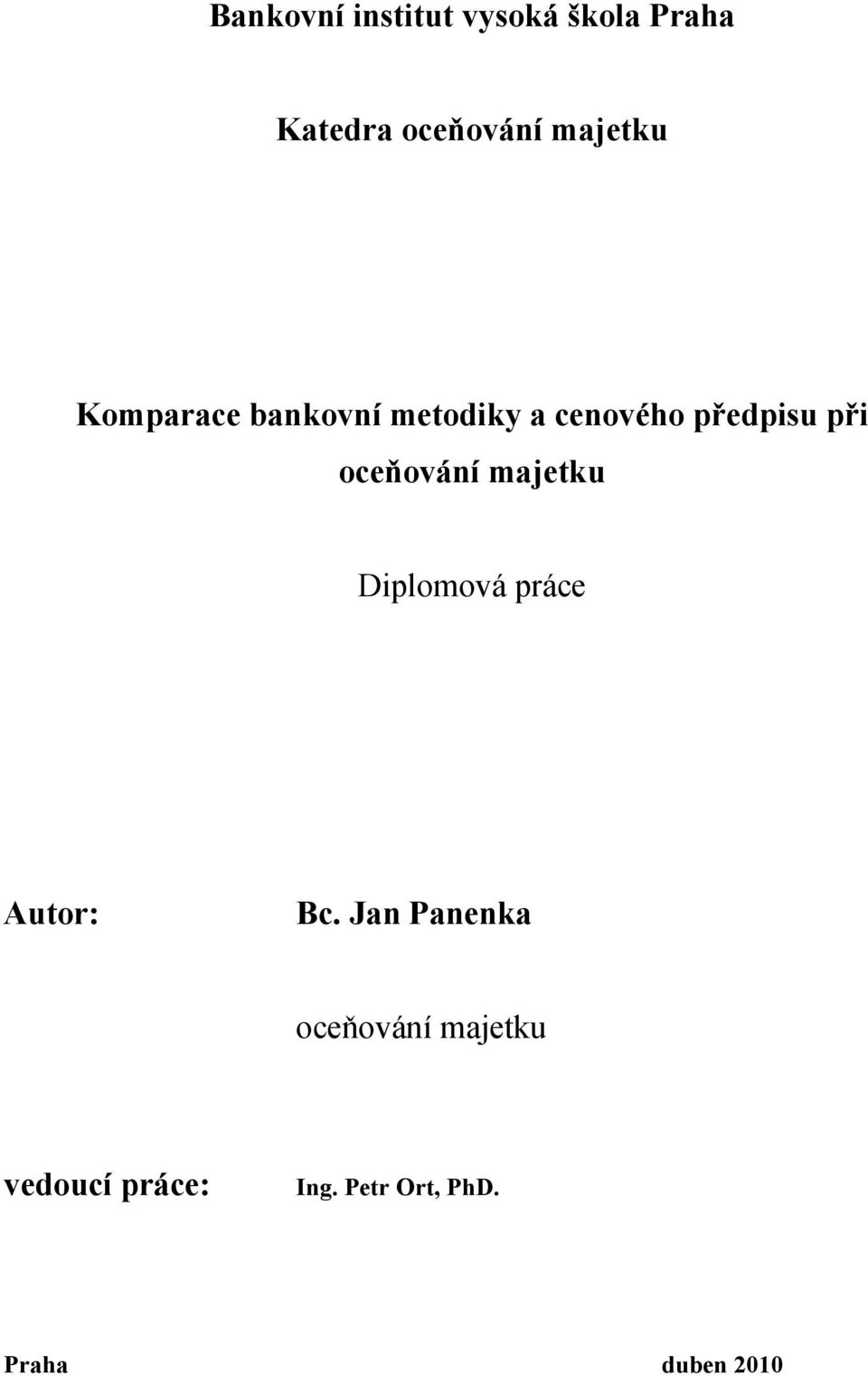 oceňování majetku Diplomová práce Autor: Bc.