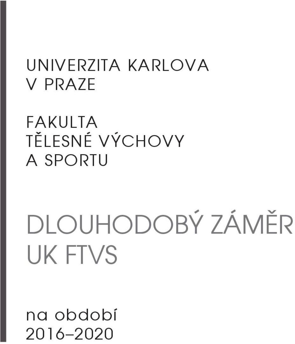 VÝCHOVY A SPORTU