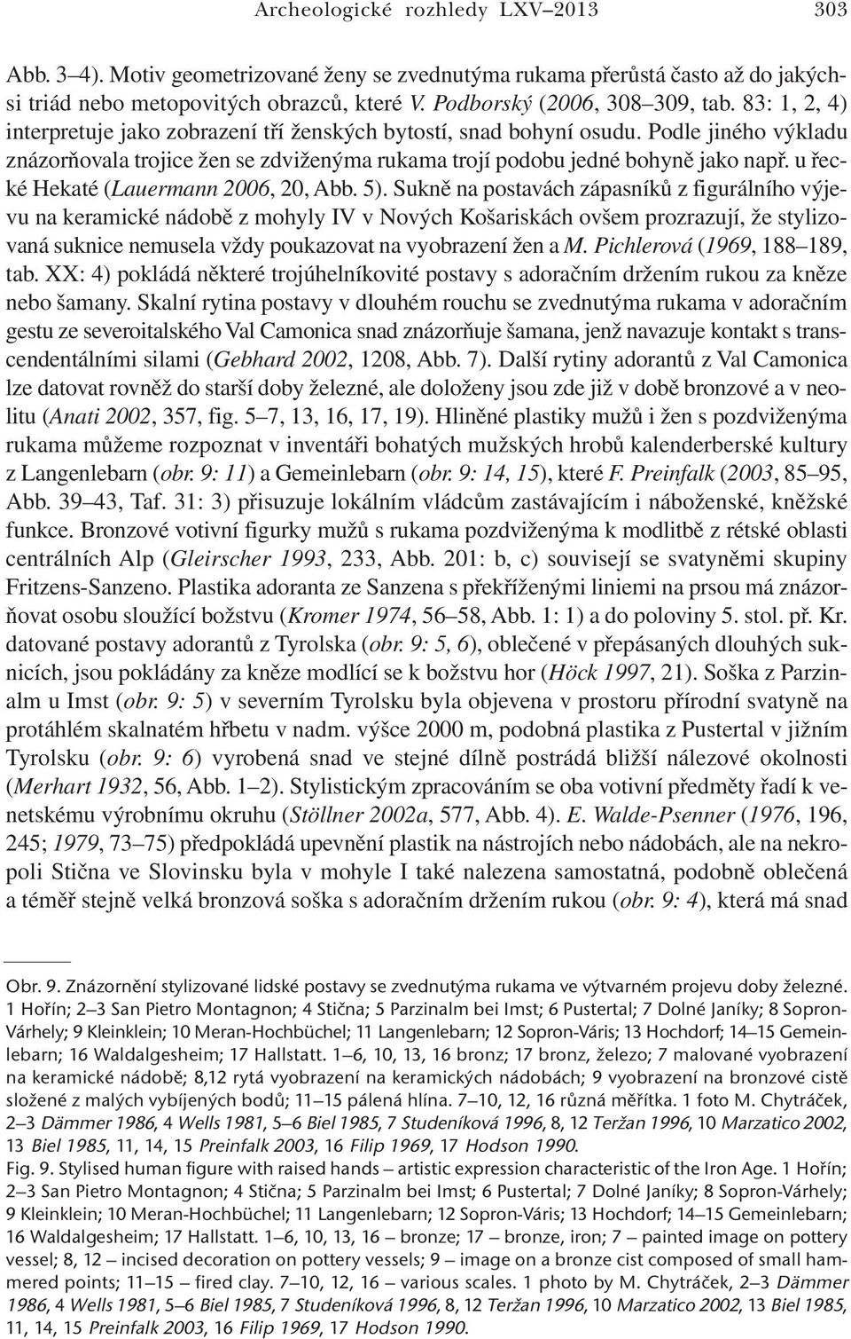 u řecké Hekaté (Lauermann 2006, 20, Abb. 5).