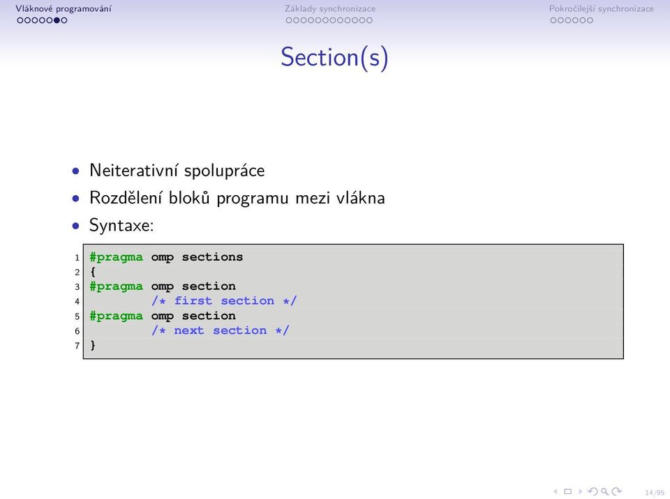 sections 2 { 3 #pragma omp section 4 /* first