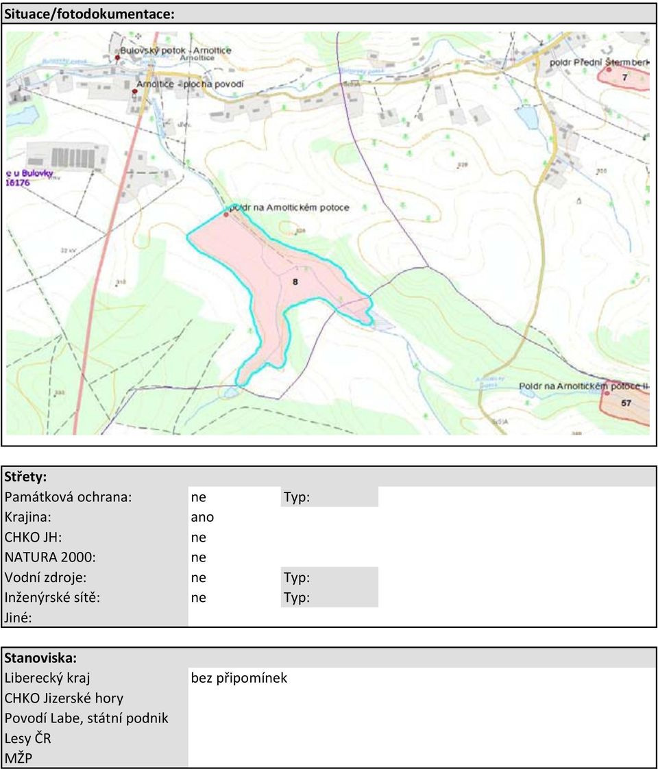 Inženýrské sítě: ne Typ: Jiné: Stanoviska: Liberecký kraj CHKO