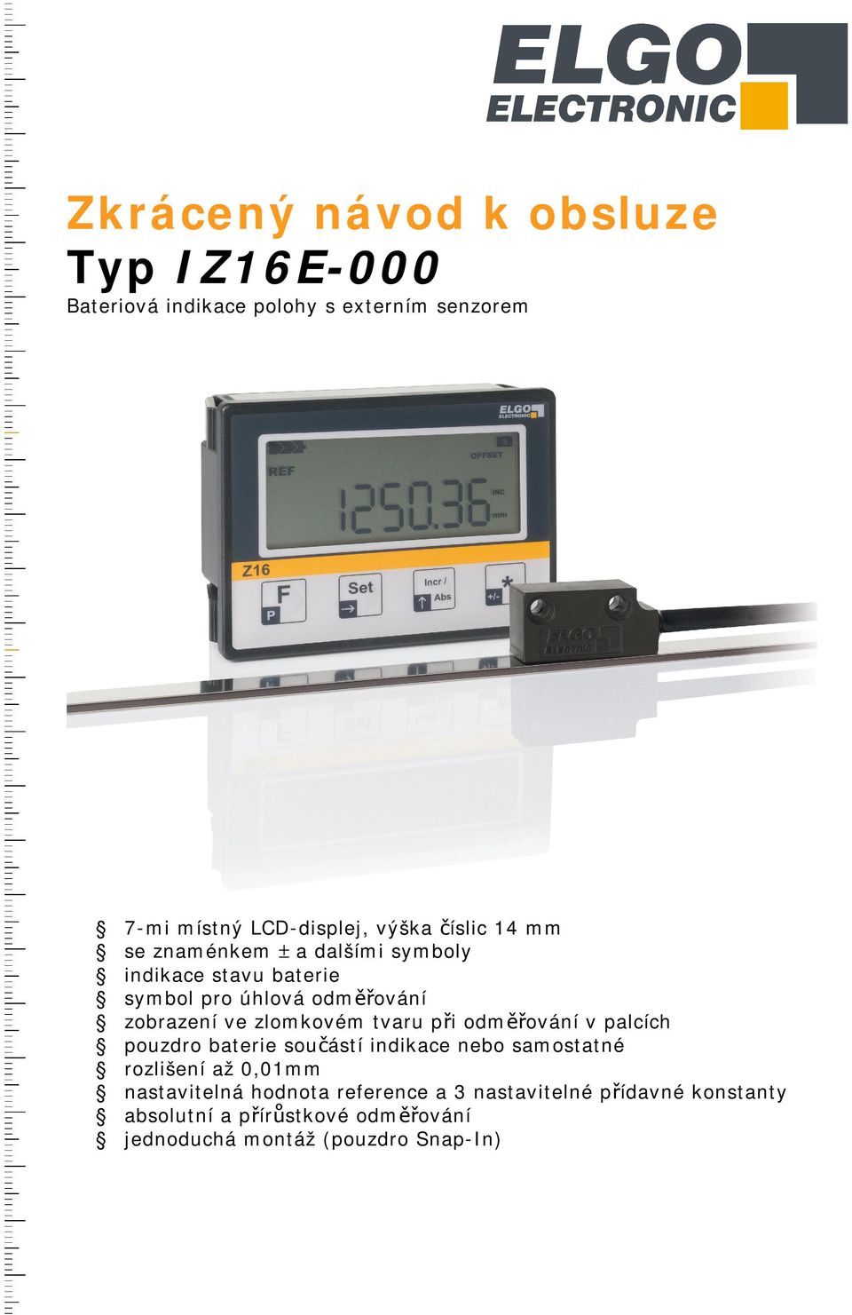 zlomkovém tvaru při odměřování v palcích pouzdro baterie součástí indikace nebo samostatné rozlišení až 0,01mm