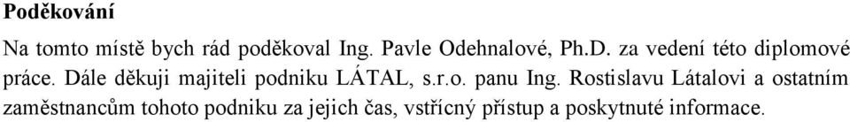 Dále děkuji majiteli podniku LÁTAL, s.r.o. panu Ing.