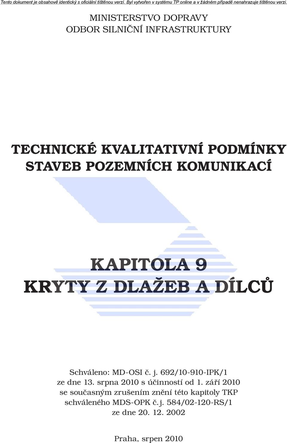 692/10-910-IPK/1 ze dne 13. srpna 2010 s účinností od 1.