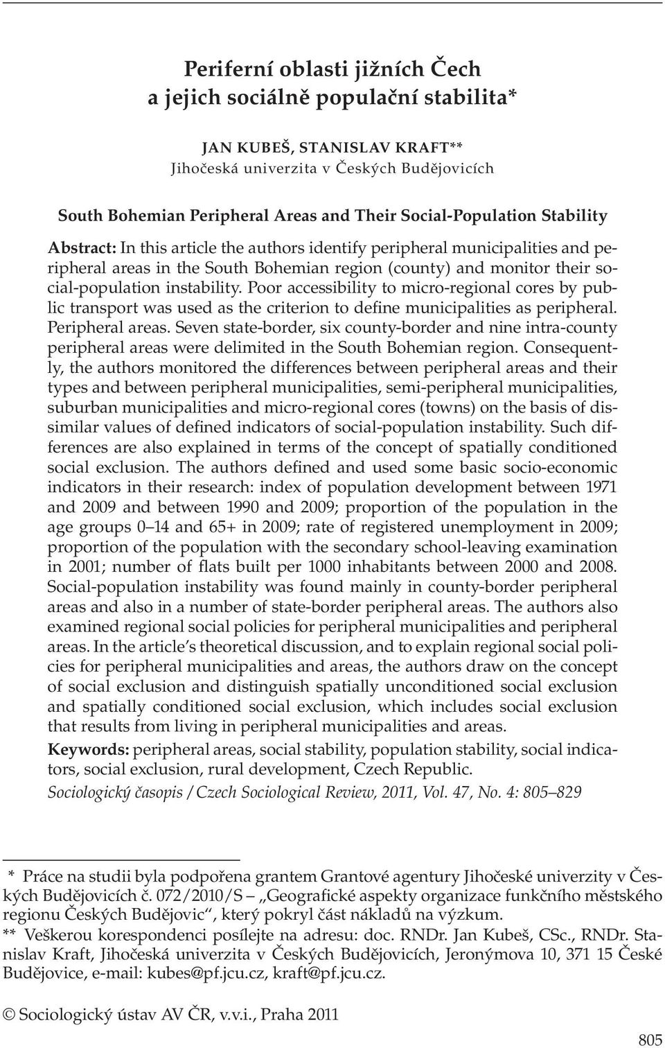 instability. Poor accessibility to micro-regional cores by public transport was used as the criterion to define municipalities as peripheral. Peripheral areas.