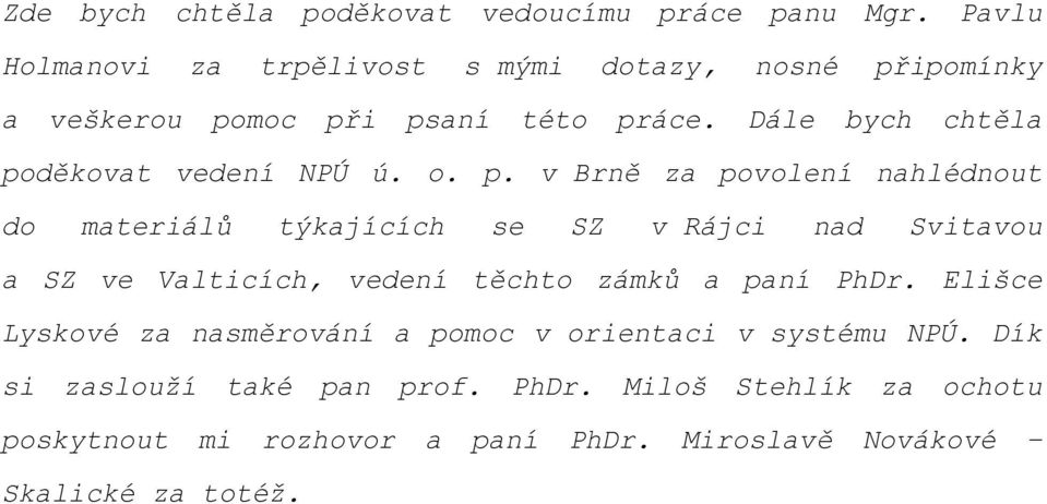 Dále bych chtěla po