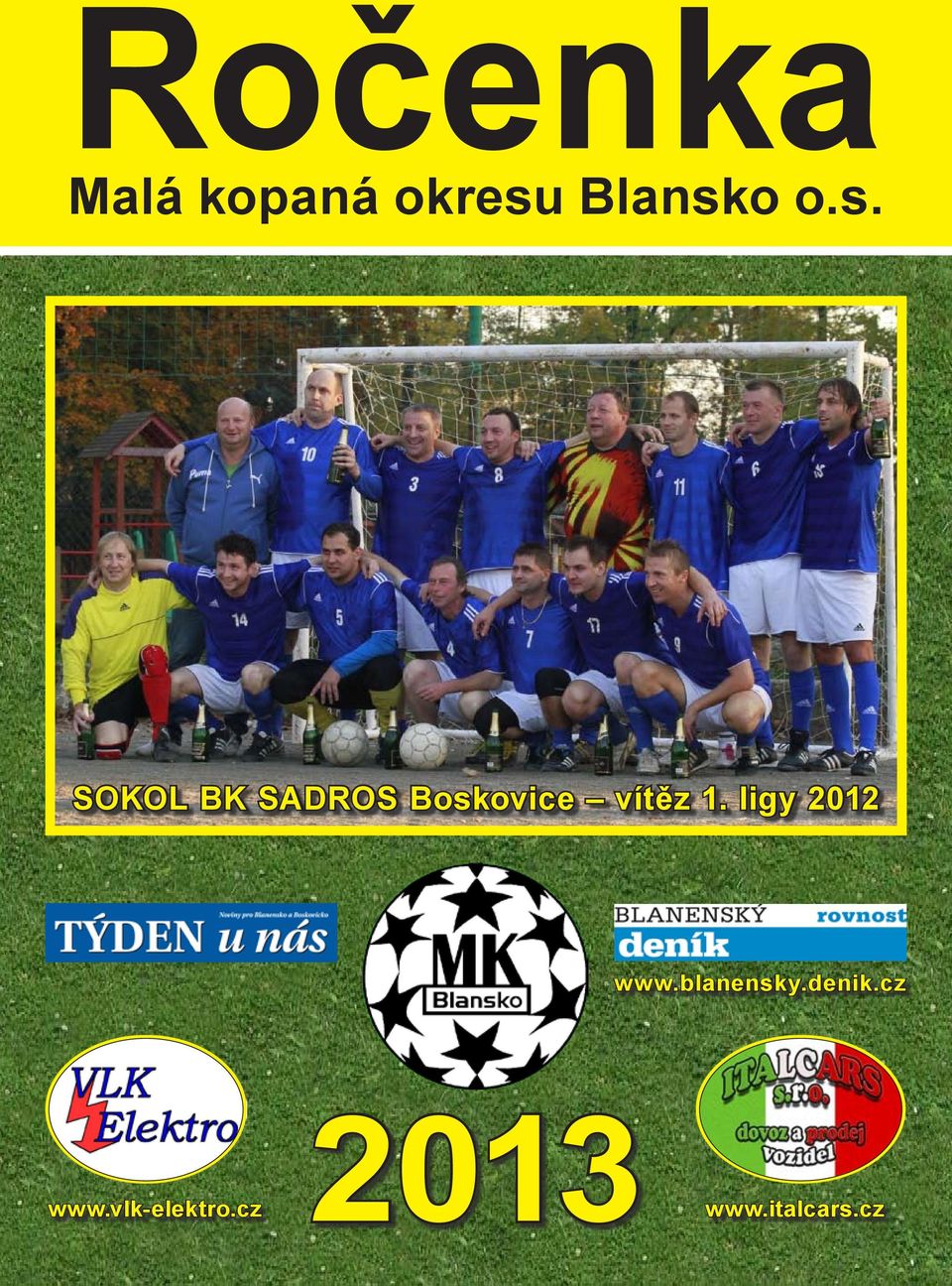 ligy 2012 www.blanensky.denik.cz www.