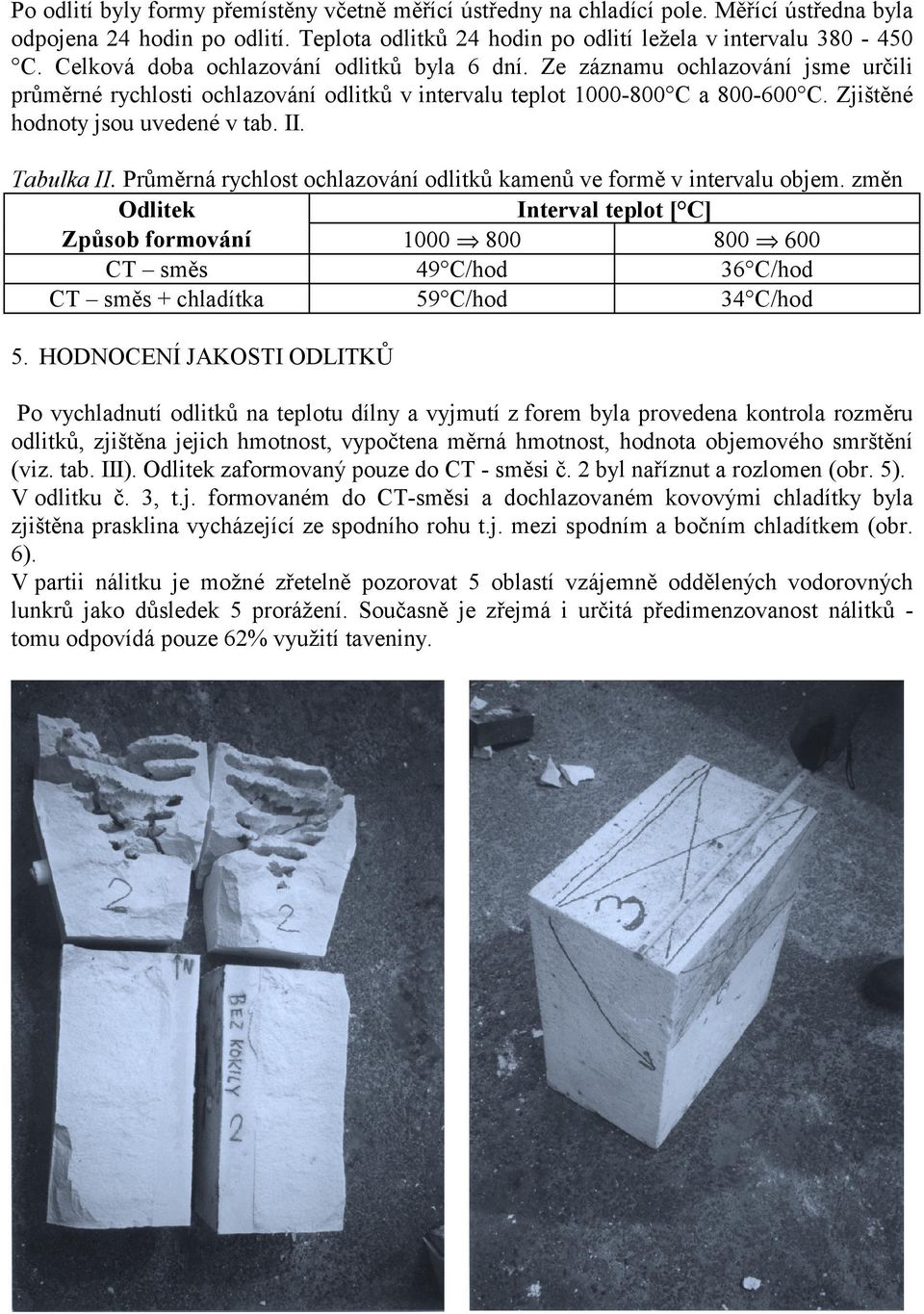 Tabulka II. Průměrná rychlost ochlazování odlitků kamenů ve formě v intervalu objem.