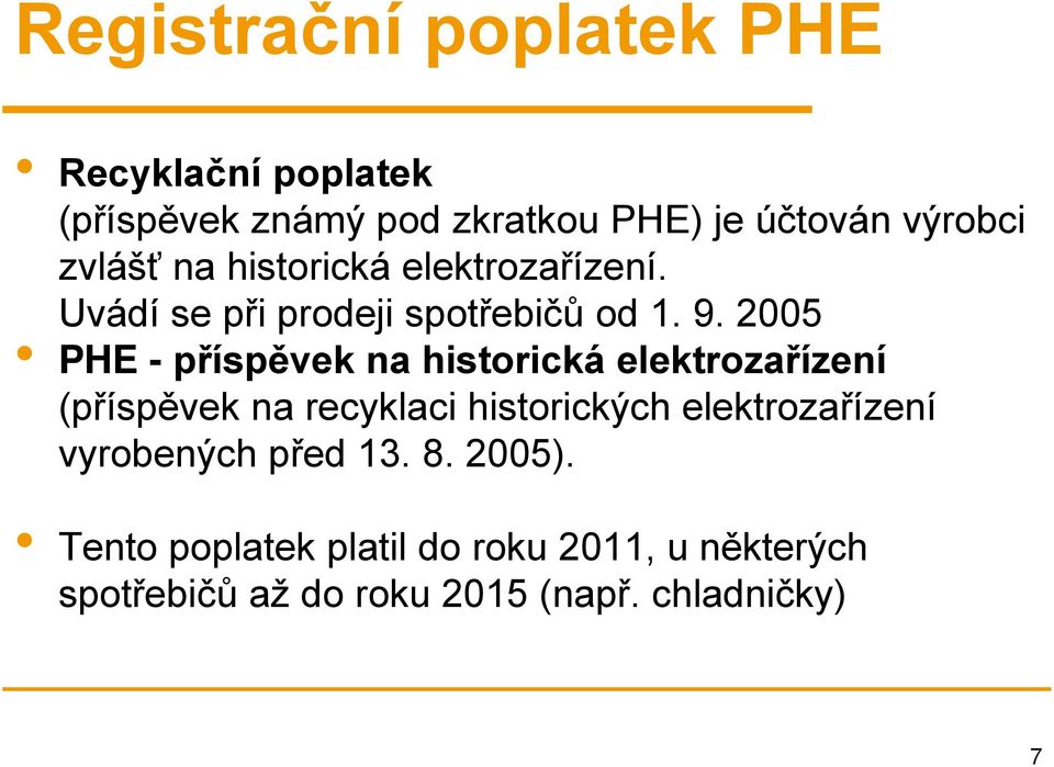 2005 PHE - příspěvek na historická elektrozařízení (příspěvek na recyklaci historických