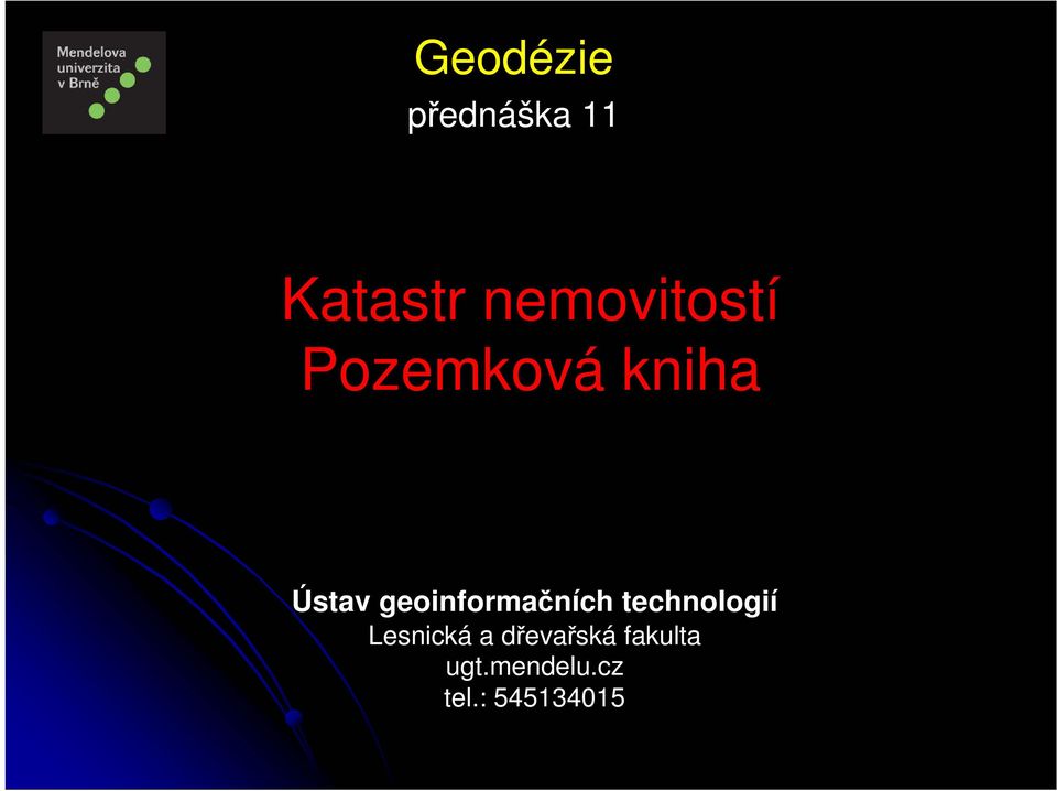 geoinformačních technologií Lesnická