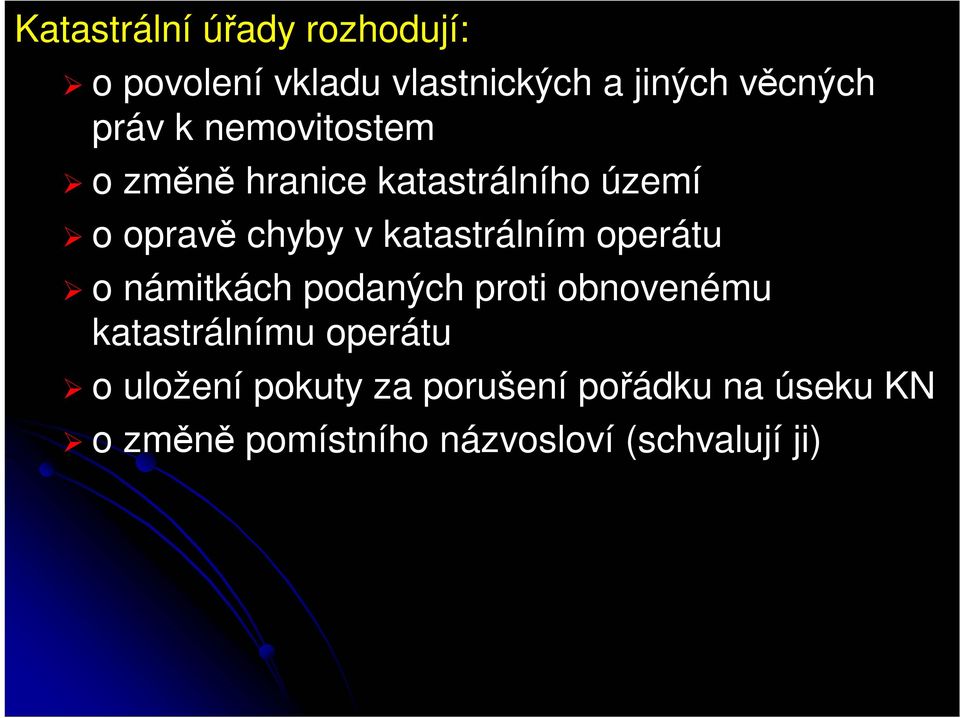 katastrálním operátu o námitkách podaných proti obnovenému katastrálnímu operátu