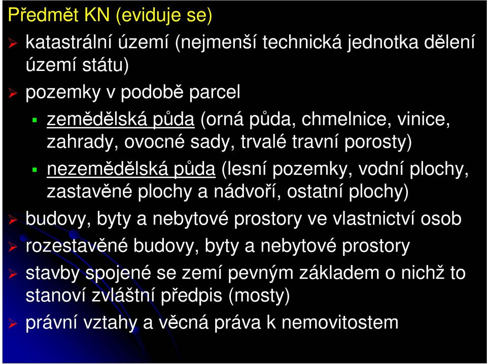 zastavěné plochy a nádvoří, ostatní plochy) budovy, byty a nebytové prostory ve vlastnictví osob rozestavěné budovy, byty a