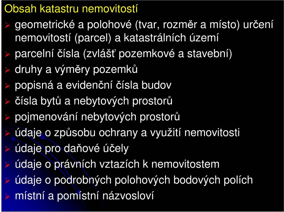 a nebytových prostorů pojmenování nebytových prostorů údaje o způsobu ochrany a využití nemovitosti údaje pro daňové