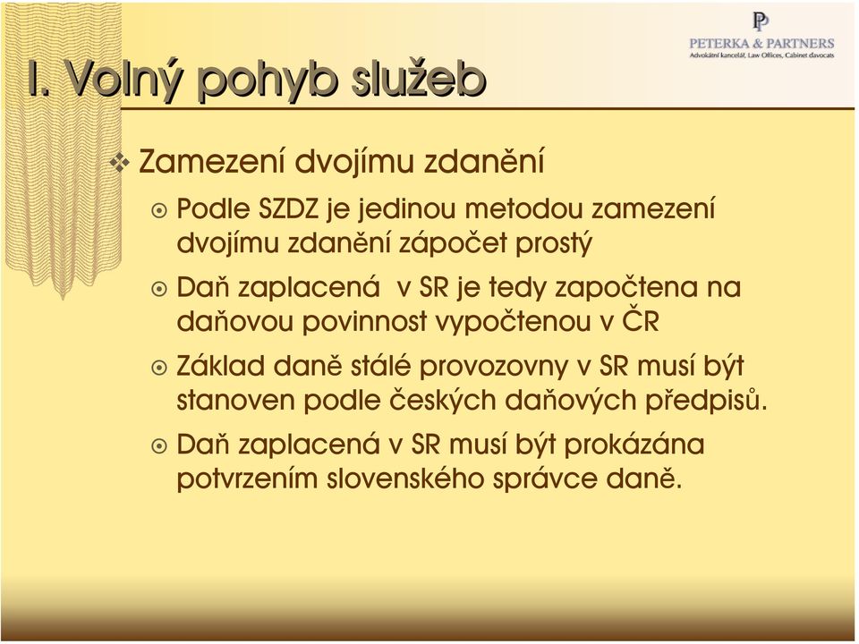 povinnost vypočtenou v ČR Základ daně stálé provozovny v SR musí být stanoven podle