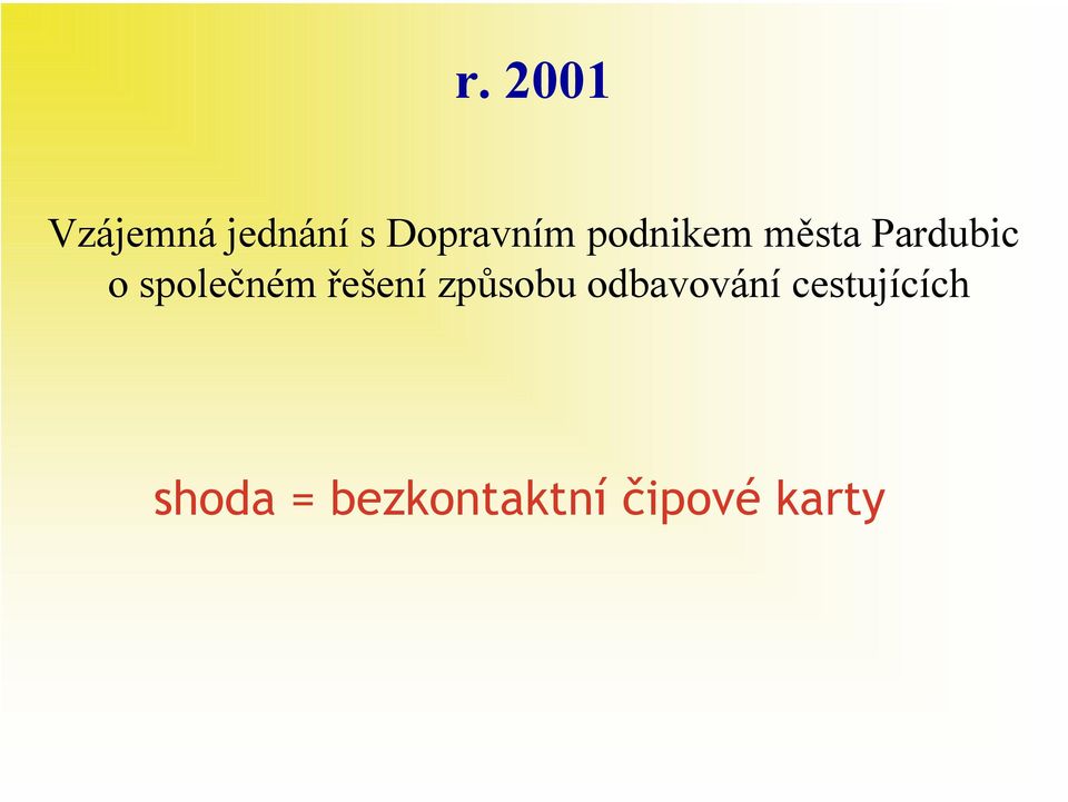 společném řešení způsobu odbavování