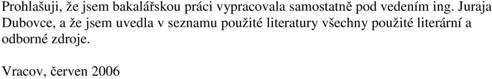 Juraja Dubovce, a že jsem uvedla v seznamu použité