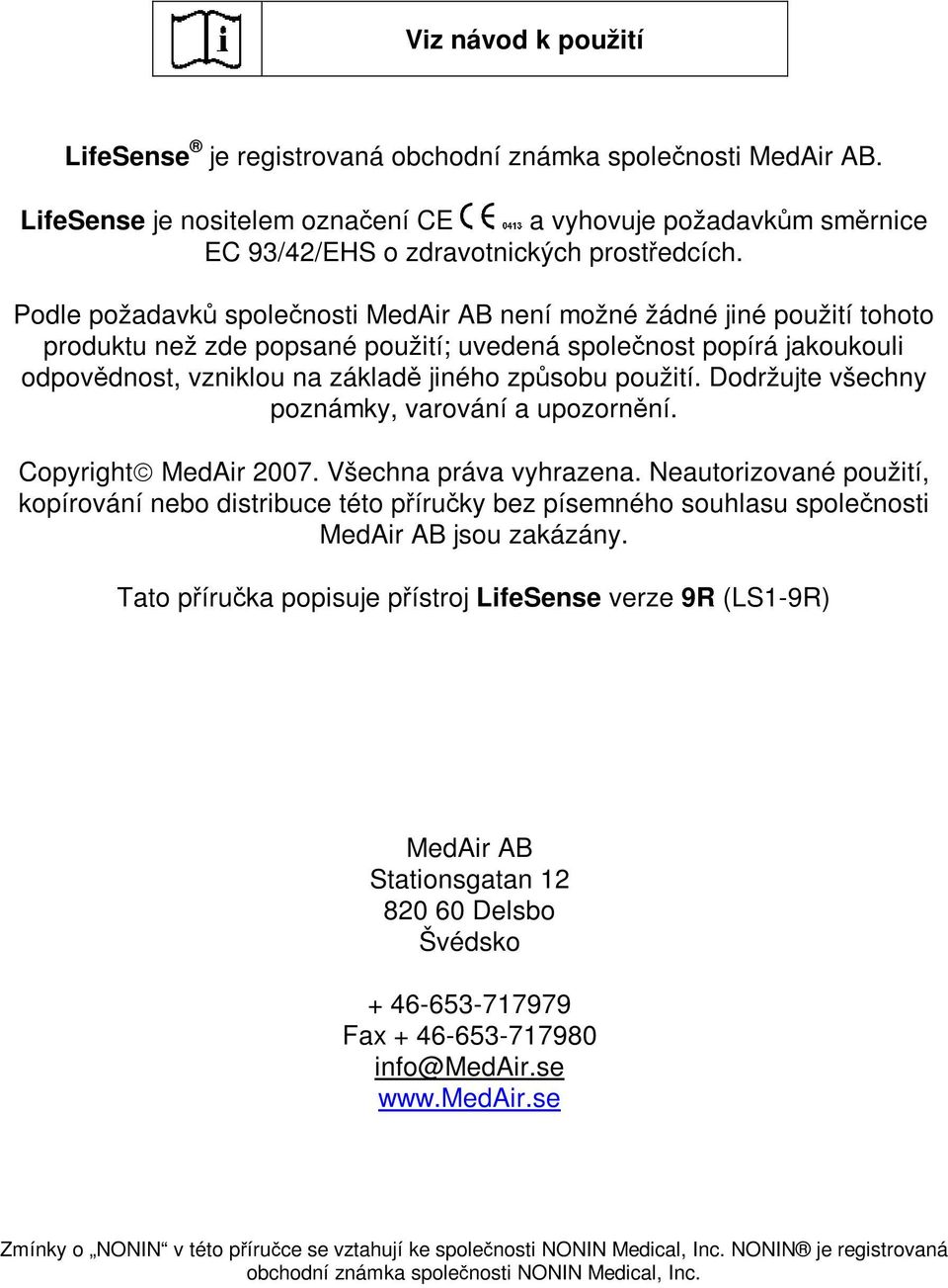 použití. Dodržujte všechny poznámky, varování a upozornění. Copyright MedAir 2007. Všechna práva vyhrazena.