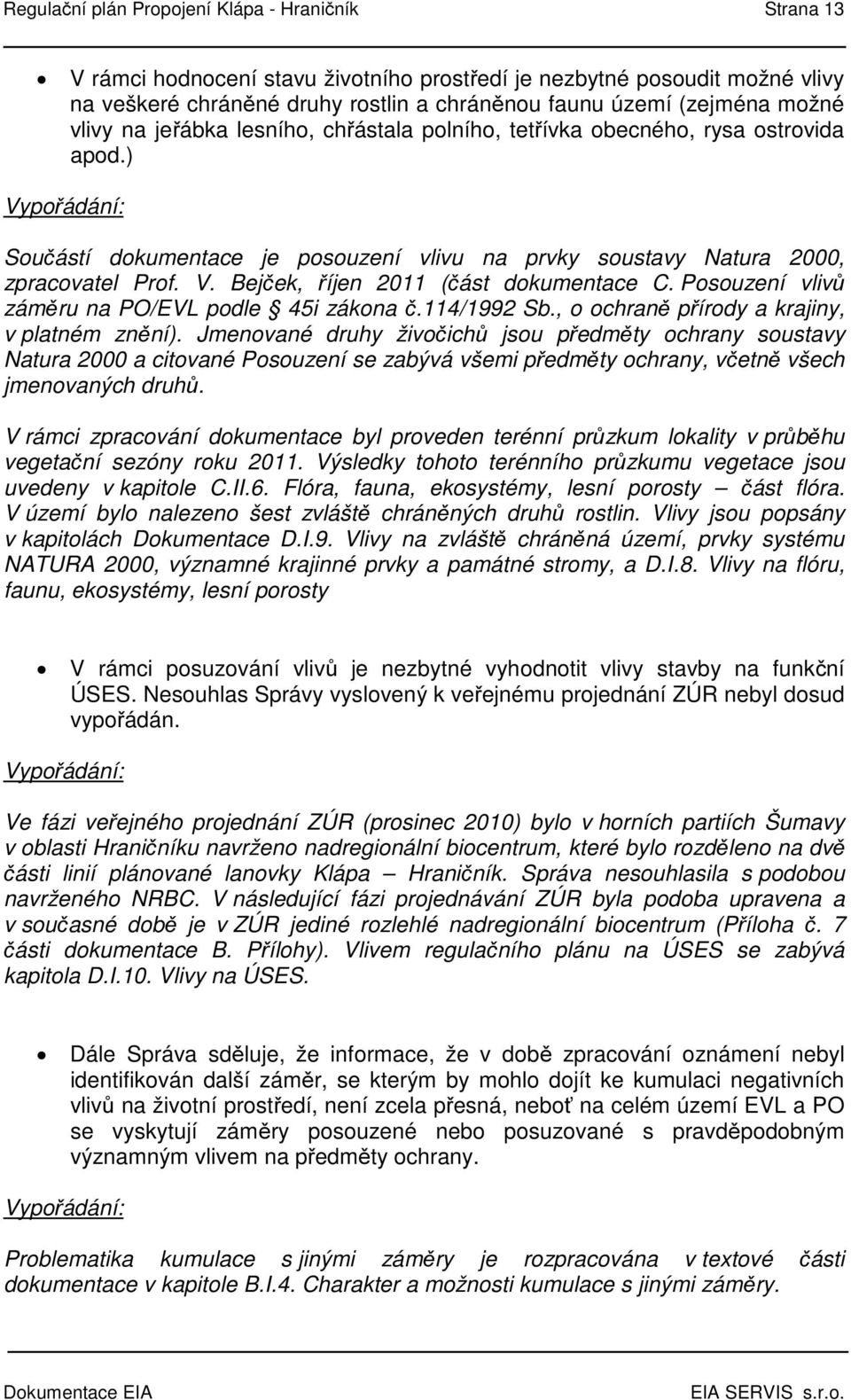 Posouzení vlivů záměru na PO/EVL podle 45i zákona č.114/1992 Sb., o ochraně přírody a krajiny, v platném znění).