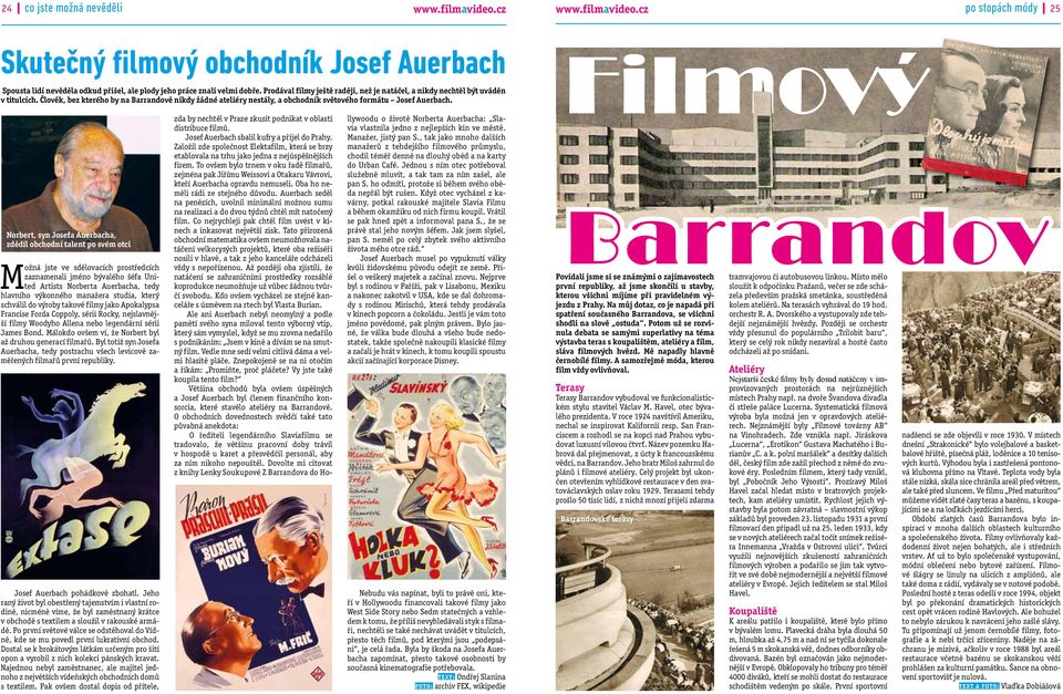 Norbert, syn Josefa Auerbacha, zdědil obchodní talent po svém otci Možná jste ve sdělovacích prostředcích zaznamenali jméno bývalého šéfa United Artists Norberta Auerbacha, tedy hlavního výkonného
