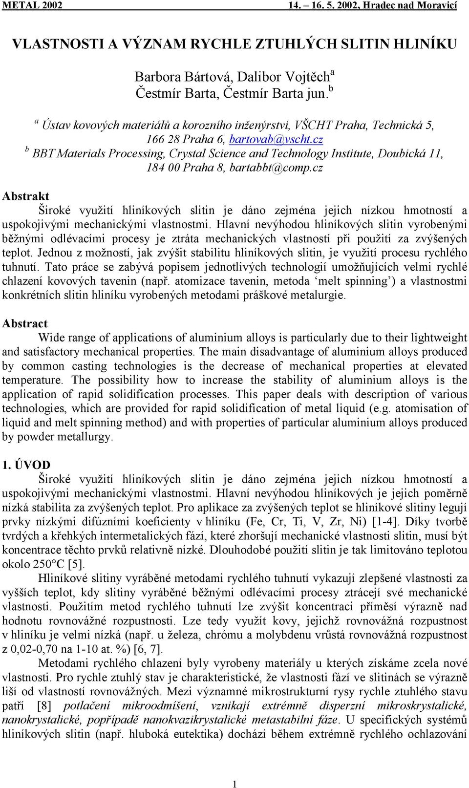 cz b BBT Materials Processing, Crystal Science and Technology Institute, Doubická 11, 184 00 Praha 8, bartabbt@comp.