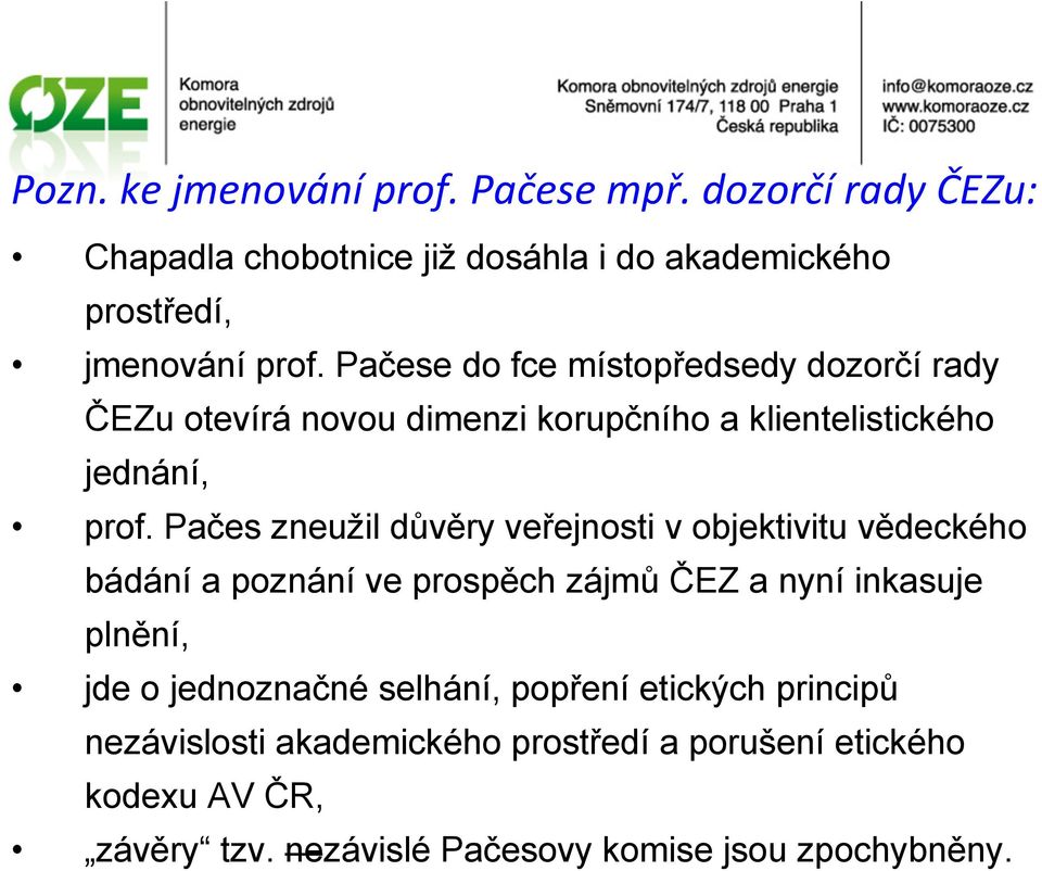 Pačes zneužil důvěry veřejnosti v objektivitu vědeckého bádání a poznání ve prospěch zájmů ČEZ a nyní inkasuje plnění, jde o